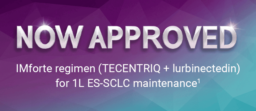 Now Approved: IMforte regimen (TECENTRIQ + lurbinectedin) for 1L ES-SCLC maintenance